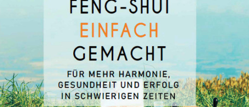 Feng-Shui einfach gemacht!